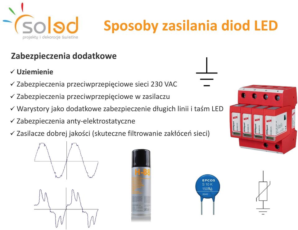 Warystory jako dodatkowe zabezpieczenie długich linii i taśm LED Zabezpieczenia