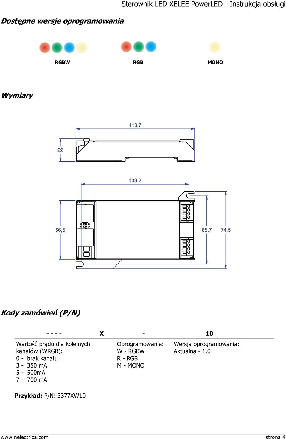 (WRGB): 0 - brak kanału 3-350 ma 5-500mA 7-700 ma Przykład: P/N: 3377XW10