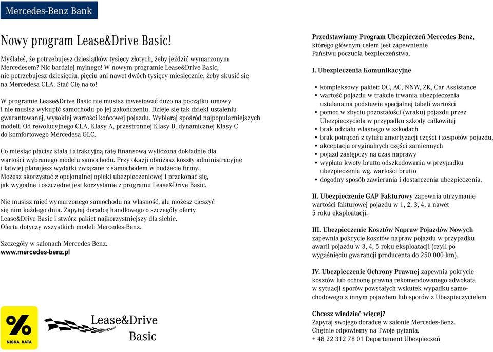 W programie Lease&Drive Basic nie musisz inwestować dużo na początku umowy i nie musisz wykupić samochodu po jej zakończeniu.