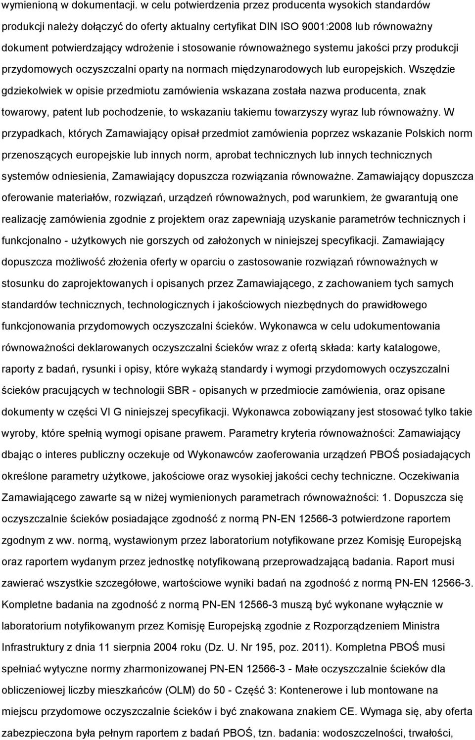 równoważnego systemu jakości przy produkcji przydomowych oczyszczalni oparty na normach międzynarodowych lub europejskich.