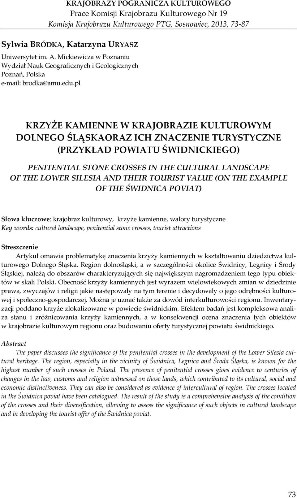 pl KRZYŻE KAMIENNE W KRAJOBRAZIE KULTUROWYM DOLNEGO ŚLĄSKAORAZ ICH ZNACZENIE TURYSTYCZNE (PRZYKŁAD POWIATU ŚWIDNICKIEGO) PENITENTIAL STONE CROSSES IN THE CULTURAL LANDSCAPE OF THE LOWER SILESIA AND