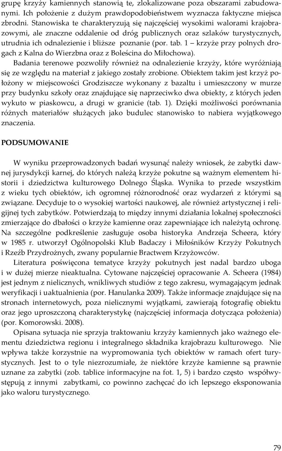 tab. 1 e przy polnych drogach z Kalna do Wierzbna oraz z Boleścina do Miłochowa).