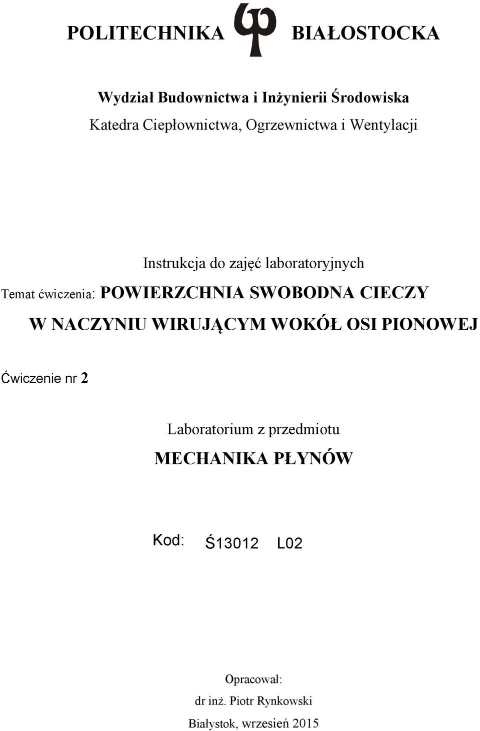 NACZYNIU WIRUJĄCYM WOKÓŁ OSI PIONOWEJ Ćwiczenie nr Laboratorium z przedmiotu