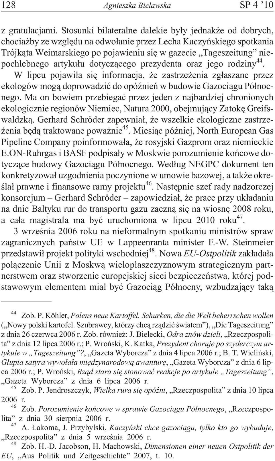 niepochlebnego artyku³u dotycz¹cego prezydenta oraz jego rodziny 44.