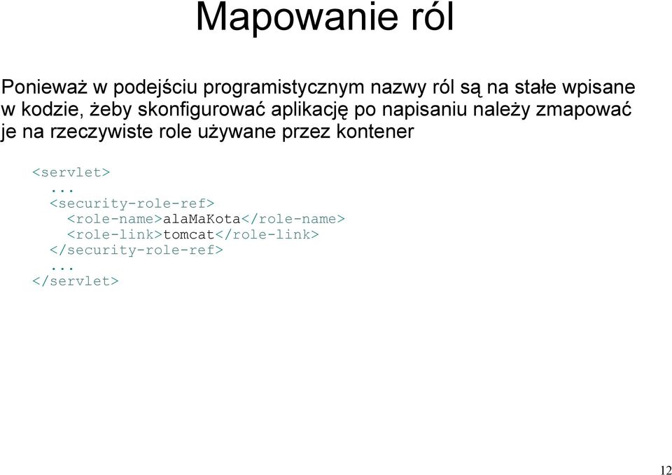 na rzeczywiste role używane przez kontener <servlet> <security-role-ref>