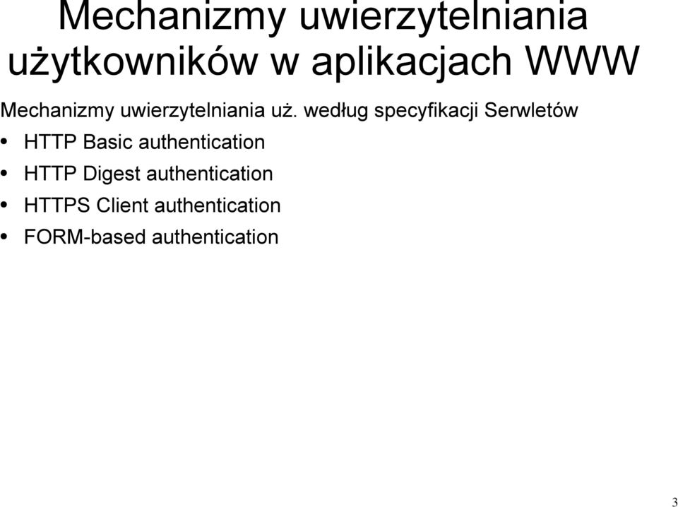 według specyfikacji Serwletów HTTP Basic authentication