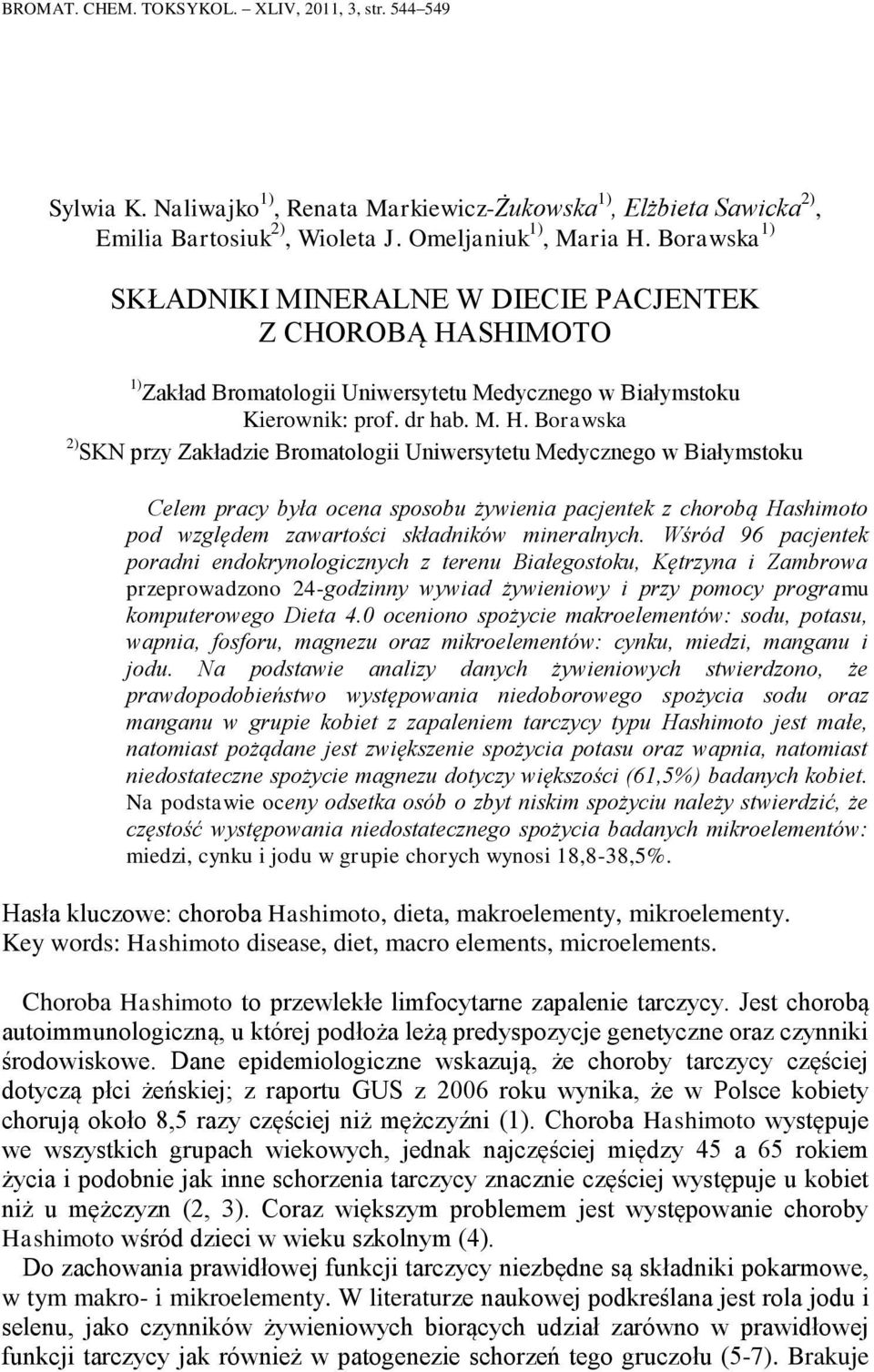 SHIMOTO 1) Zakład Bromatologii Uniwersytetu Medycznego w Białymstoku Kierownik: prof. dr hab. M. H.