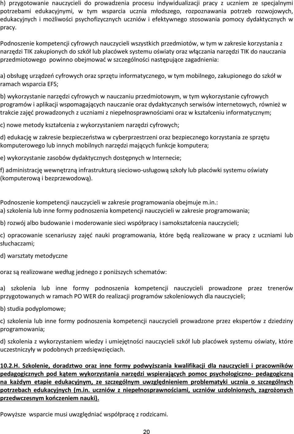 Podnoszenie kompetencji cyfrowych nauczycieli wszystkich przedmiotów, w tym w zakresie korzystania z narzędzi TIK zakupionych do szkół lub placówek systemu oświaty oraz włączania narzędzi TIK do