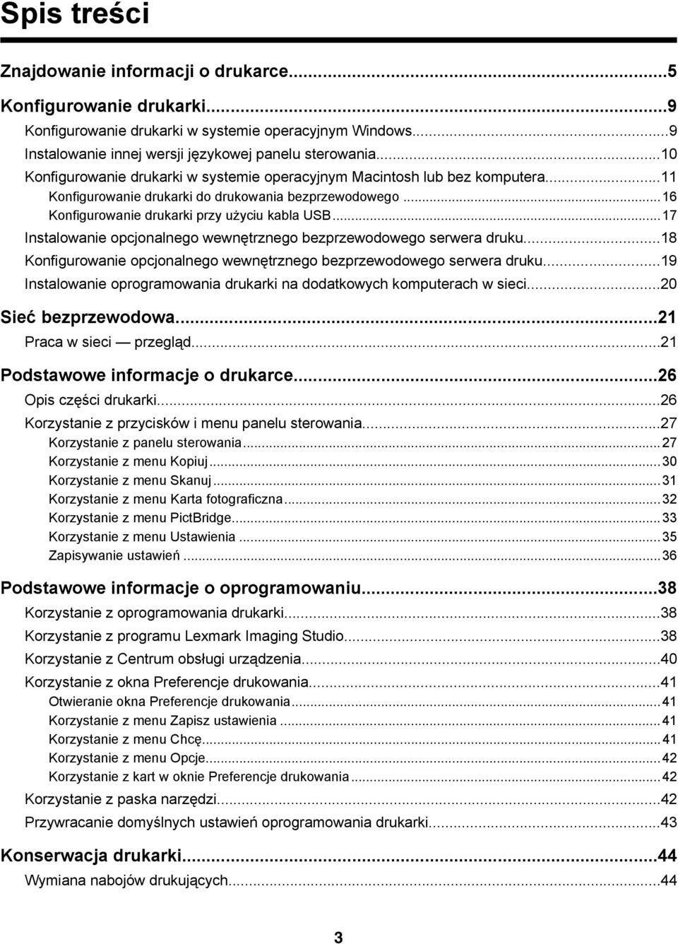 ..17 Instalowanie opcjonalnego wewnętrznego bezprzewodowego serwera druku...18 Konfigurowanie opcjonalnego wewnętrznego bezprzewodowego serwera druku.