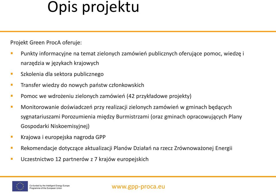 doświadczeń przy realizacji zielonych zamówień w gminach będących sygnatariuszami Porozumienia między Burmistrzami (oraz gminach opracowujących Plany Gospodarki