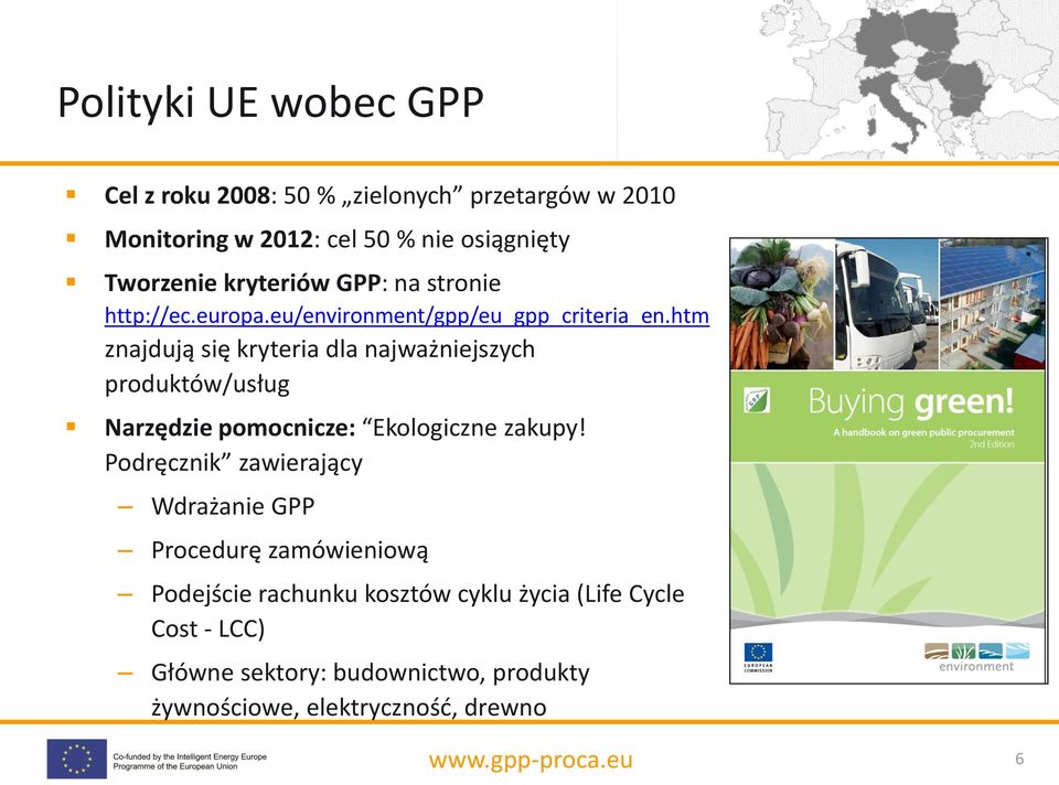 htm znajdują się kryteria dla najważniejszych produktów/usług Narzędzie pomocnicze: Ekologiczne zakupy!