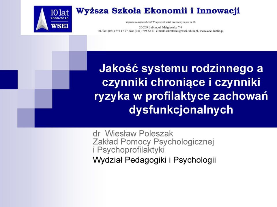 dysfunkcjonalnych dr Wiesław Poleszak Zakład Pomocy