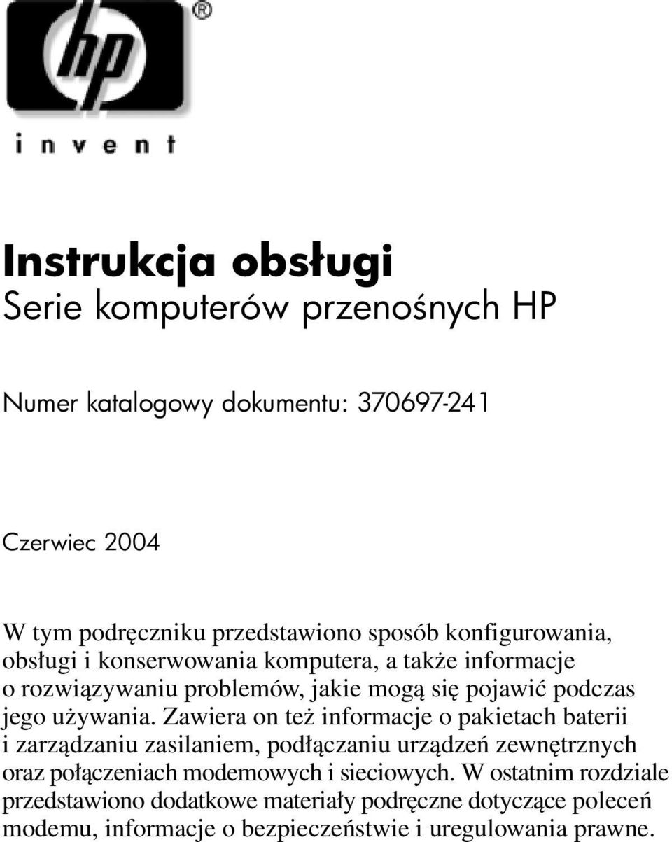 Zawiera on też informacje o pakietach baterii i zarządzaniu zasilaniem, podłączaniu urządzeń zewnętrznych oraz połączeniach modemowych i