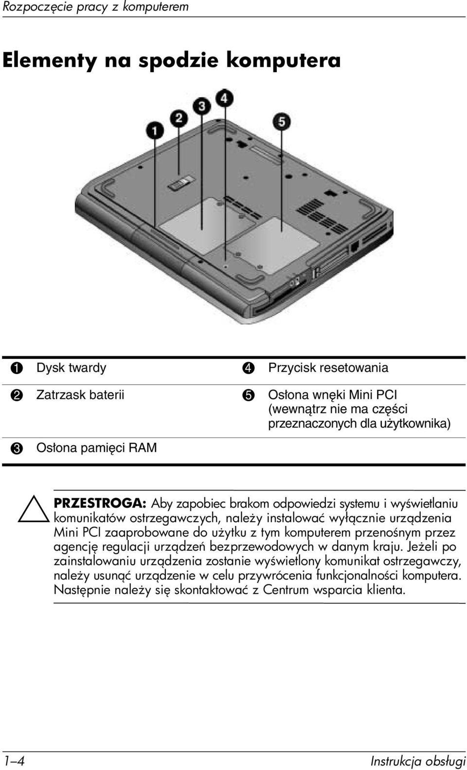 urz dzenia Mini PCI zaaprobowane do u ytku z tym komputerem przeno nym przez agencj regulacji urz dze bezprzewodowych w danym kraju.