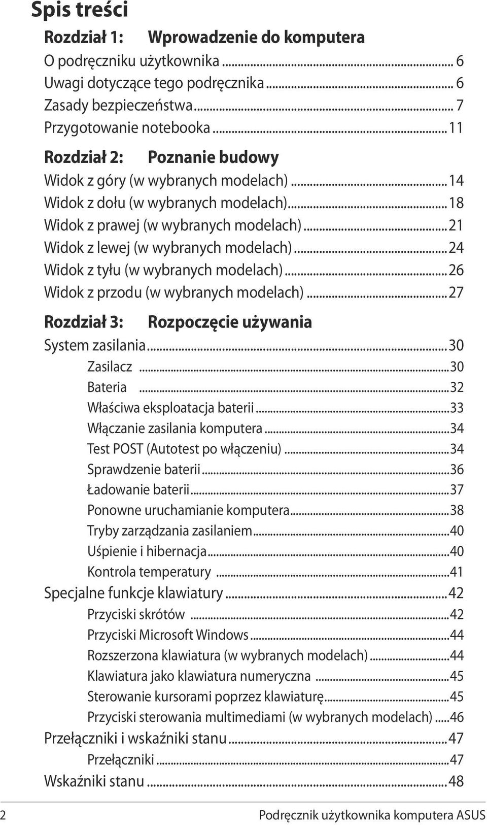 ..24 Widok z tyłu (w wybranych modelach)...26 Widok z przodu (w wybranych modelach)...27 Rozdział 3: Rozpoczęcie używania System zasilania...30 Zasilacz...30 Bateria...32 Właściwa eksploatacja baterii.