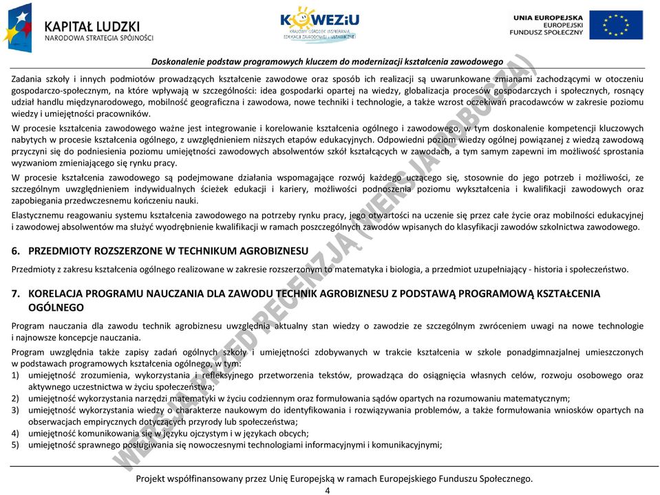 technologie, a także wzrost oczekiwań pracodawców w zakresie poziomu wiedzy i umiejętności pracowników.