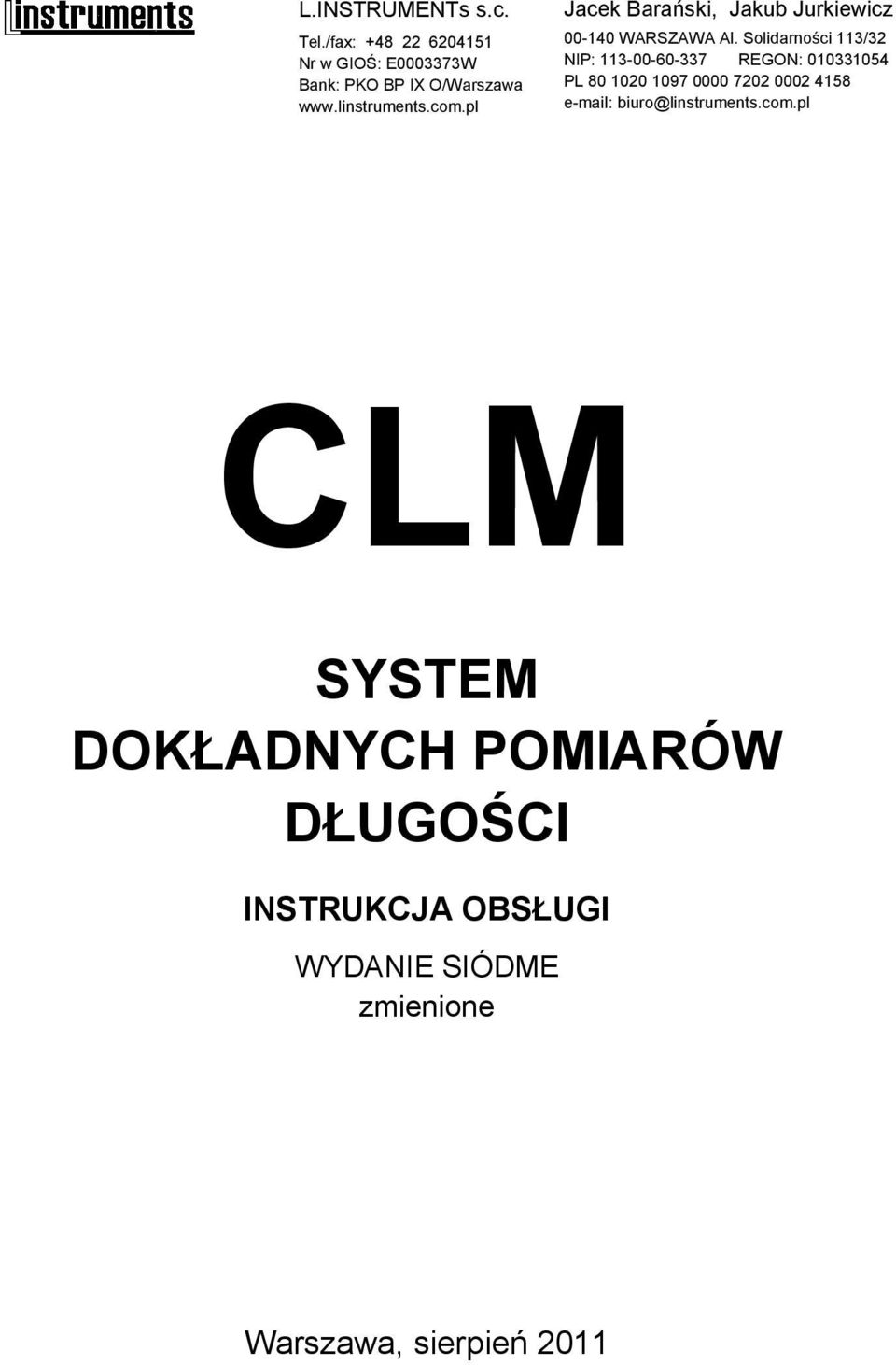 Solidarności 113/32 NIP: 113-00-60-337 REGON: 010331054 PL 80 1020 1097 0000 7202 0002 4158 e-mail: