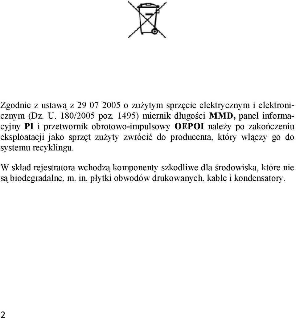 eksploatacji jako sprzęt zuŝyty zwrócić do producenta, który włączy go do systemu recyklingu.