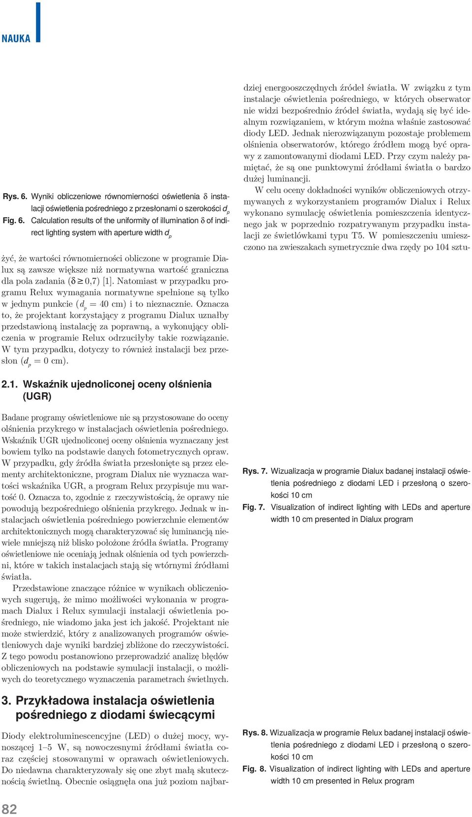 Calculation results of the uniformity of illumination d of indirect lighting system with aperture width d p żyć, że wartości równomierności obliczone w programie Dialux są zawsze większe niż