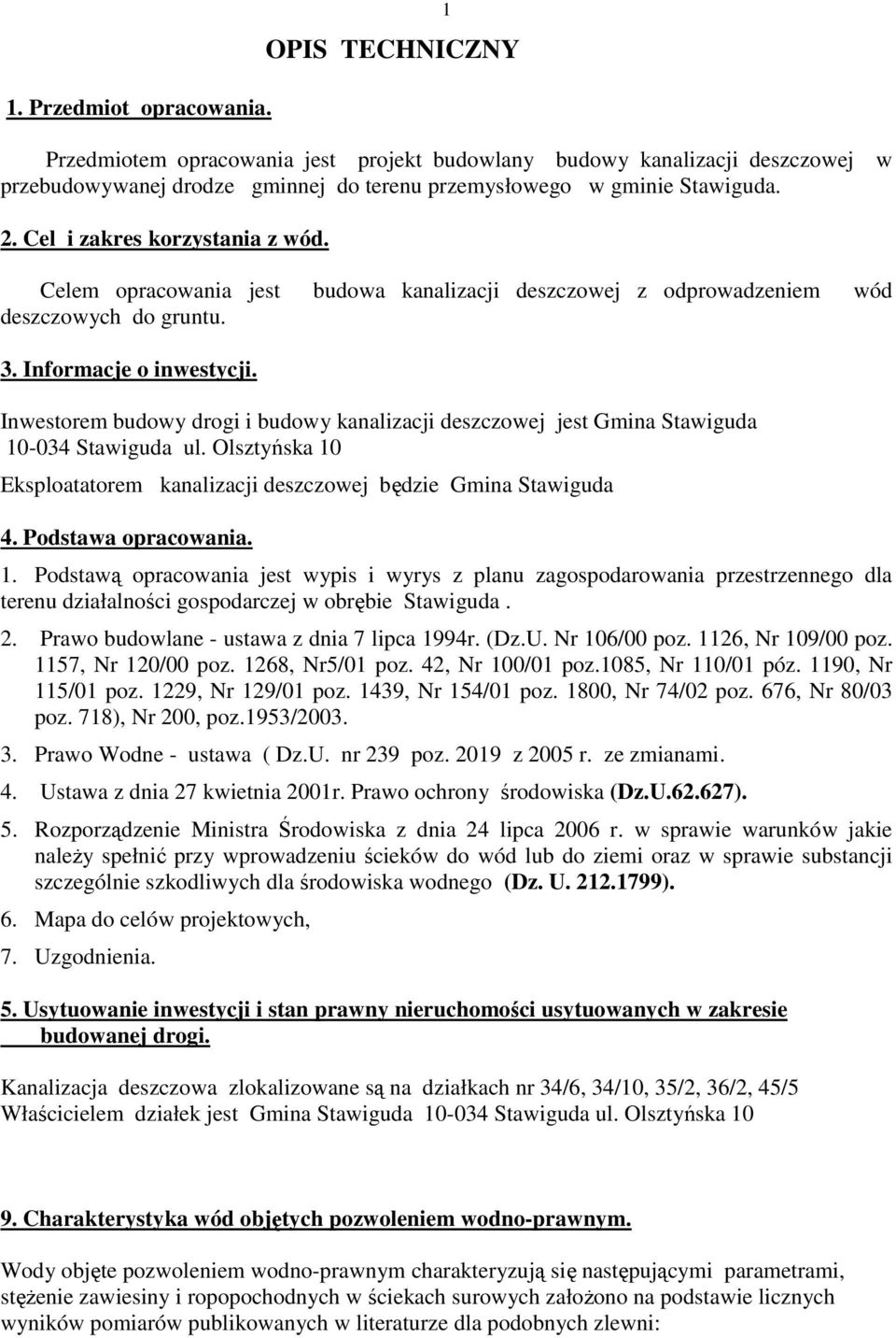 Inwestorem budowy drogi i budowy kanalizacji deszczowej jest Gmina Stawiguda 10