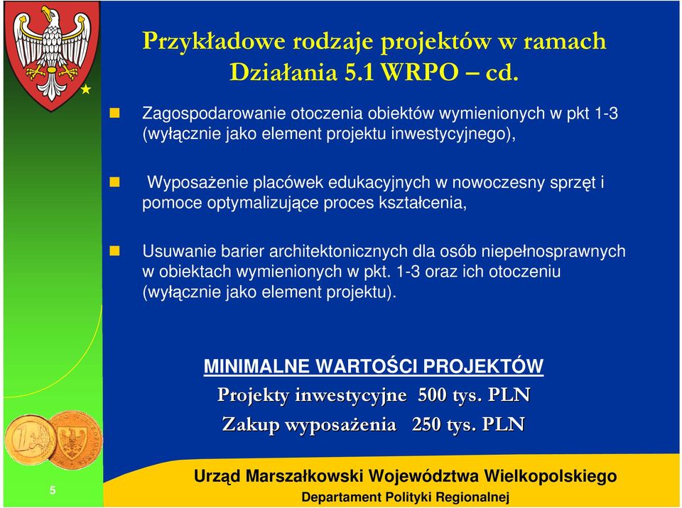 edukacyjnych w nowoczesny sprzęt i pomoce optymalizujące proces kształcenia, Usuwanie barier architektonicznych dla osób