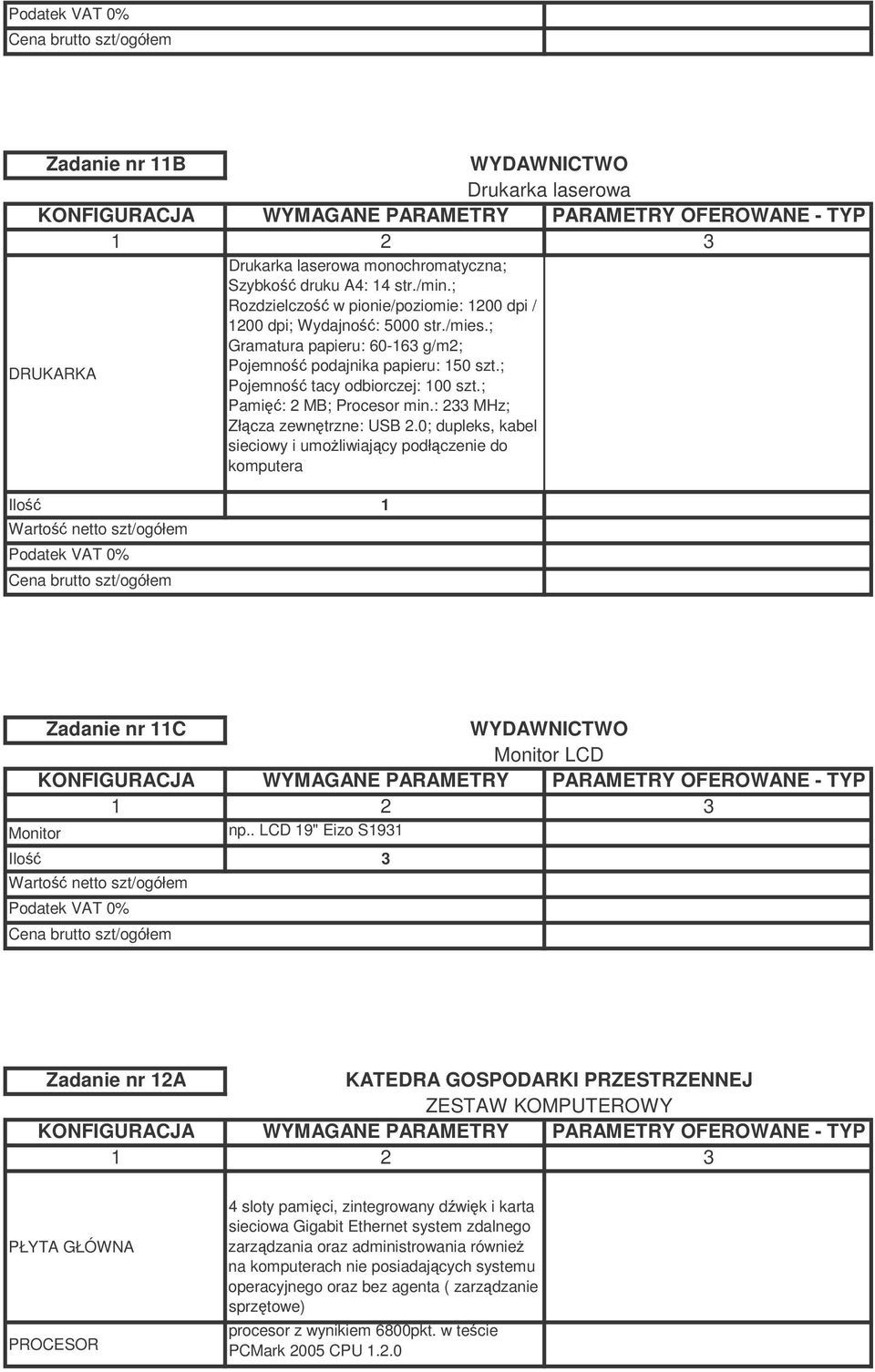 0; dupleks, kabel sieciowy i umo liwiajcy podłczenie do komputera Zadanie nr 11C WYDAWNICTWO Monitor LCD Monitor np.