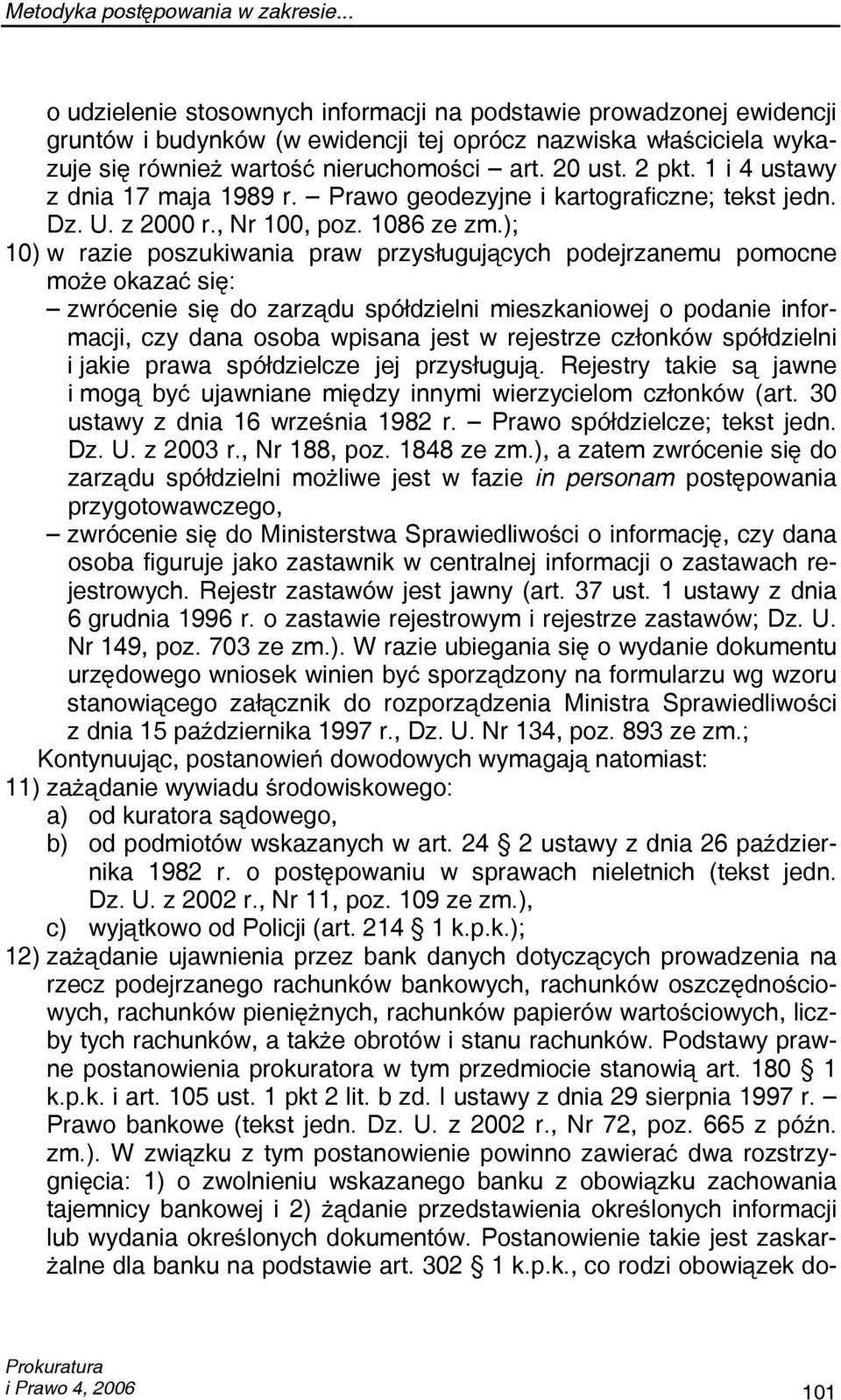 1 i 4 ustawy z dnia 17 maja 1989 r. Prawo geodezyjne i kartograficzne; tekst jedn. Dz. U. z 2000 r., Nr 100, poz. 1086 ze zm.