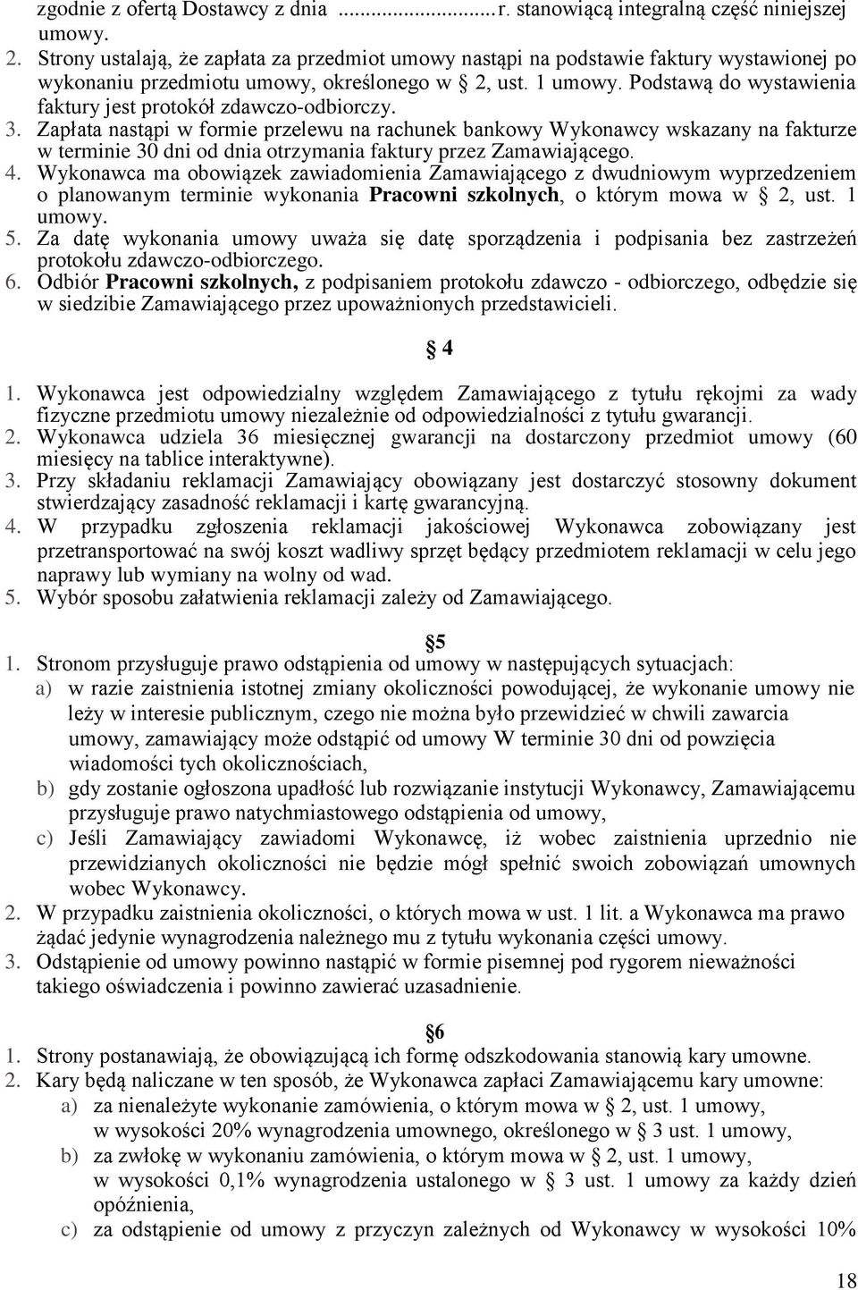 Podstawą do wystawienia faktury jest protokół zdawczo-odbiorczy. 3.