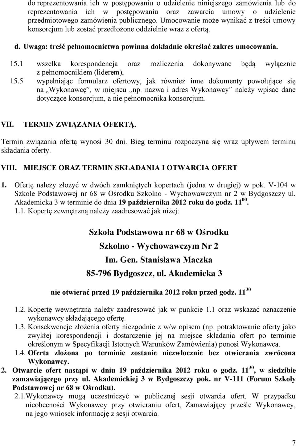 1 wszelka korespondencja oraz rozliczenia dokonywane będą wyłącznie z pełnomocnikiem (liderem), 15.