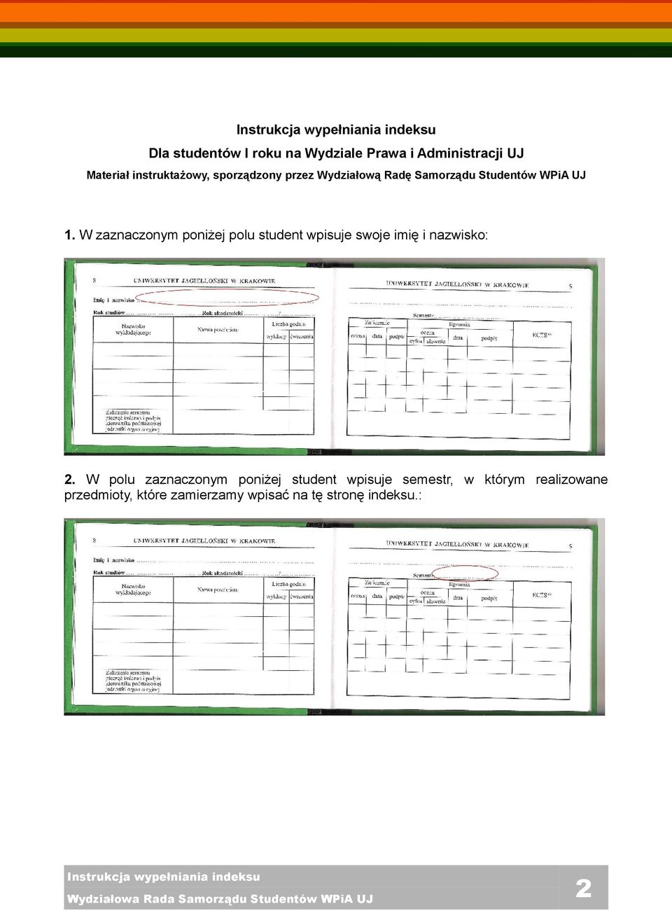 W zaznaczonym poniżej polu student wpisuje swoje imię i nazwisko: 2.