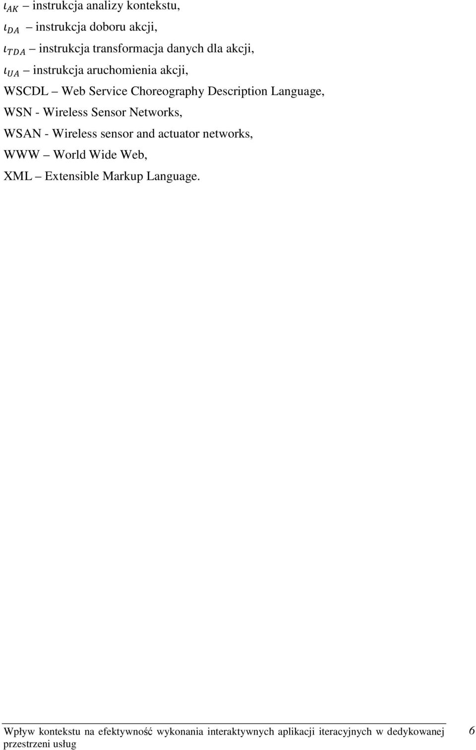 Service Choreography Description Language, WSN - Wireless Sensor Networks,