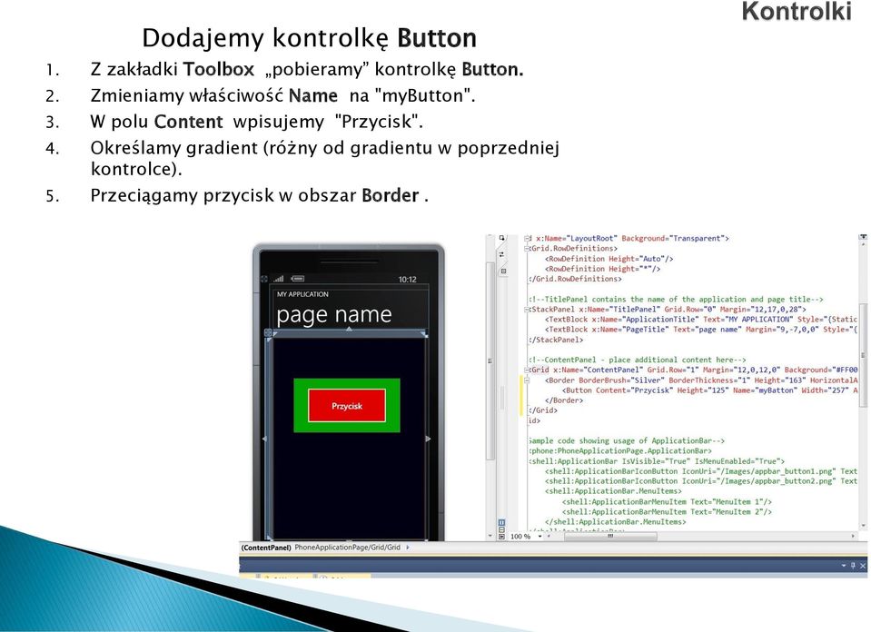Zmieniamy właściwość Name na "mybutton". 3.