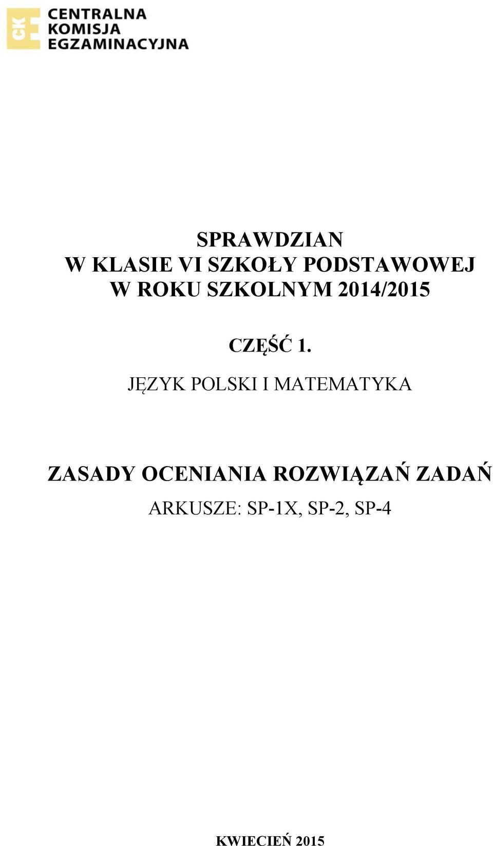 JĘZYK POLSKI I MATEMATYKA ZASADY OCENIANIA