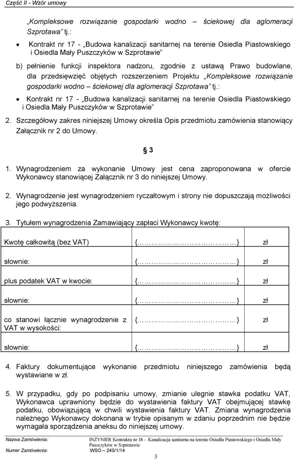 rozszerzeniem Projektu : Kontrakt nr 17 - Budowa kanalizacji sanitarnej na terenie Osiedla Piastowskiego i Osiedla Mały 2.