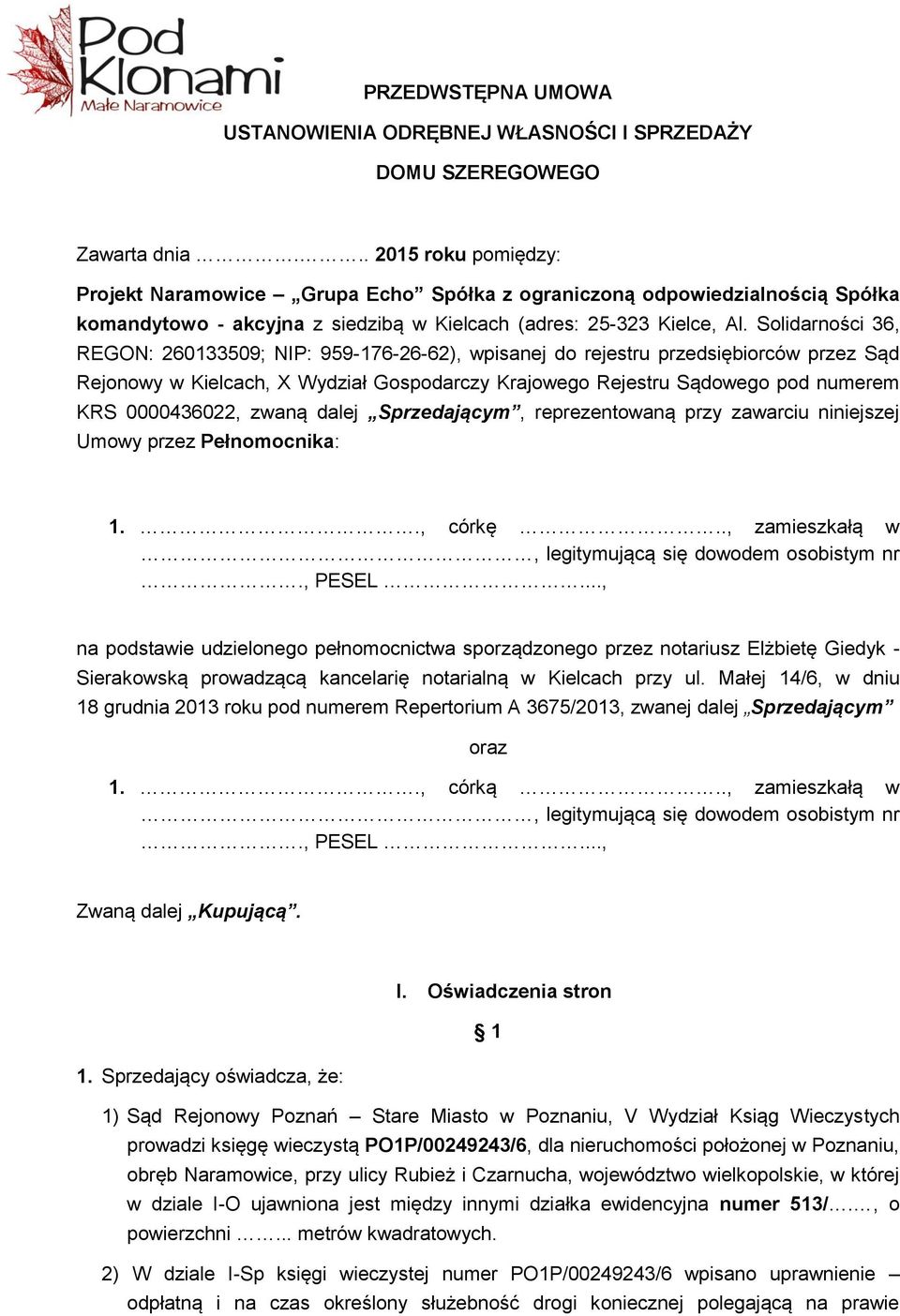 Solidarności 36, REGON: 260133509; NIP: 959-176-26-62), wpisanej do rejestru przedsiębiorców przez Sąd Rejonowy w Kielcach, X Wydział Gospodarczy Krajowego Rejestru Sądowego pod numerem KRS