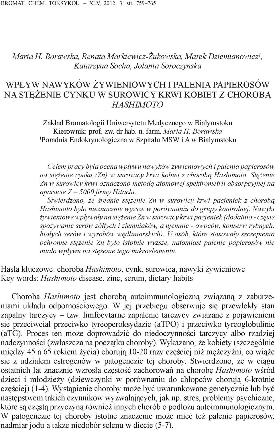 HASHIMOTO Zakład Bromatologii Uniwersytetu Medycznego w Białymstoku Kierownik: prof. zw. dr hab. n. farm. Maria H.