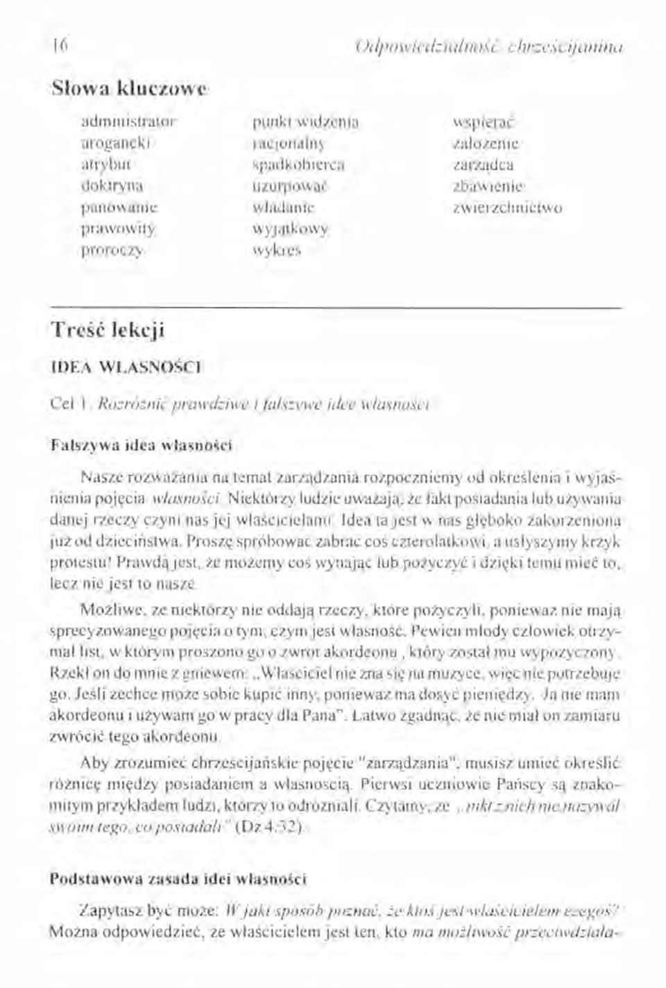 Rozróżnić prawdziwe i falszvwe idee własności Falszywa idea wlasności Nasze rozważania na temat zarządzania rozpoczniemy od określenia i wyjaśnienia pojęcia wtasnosci.