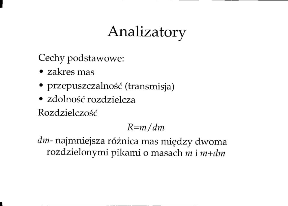 rczdzielcza Rozdzielczo6( R-m/dm dm- najmniejsza