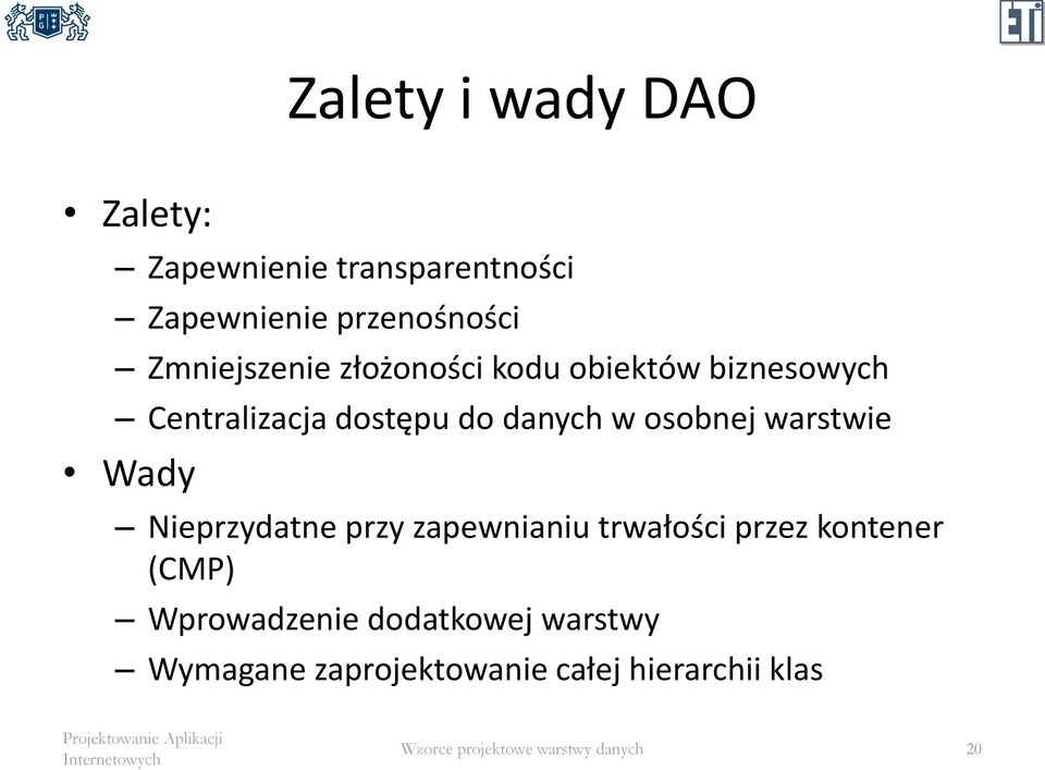 w osobnej warstwie Wady Nieprzydatne przy zapewnianiu trwałości przez kontener