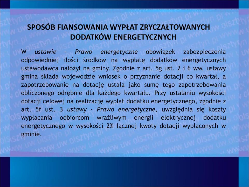 ustawy gmina składa wojewodzie wniosek o przyznanie dotacji co kwartał, a zapotrzebowanie na dotację ustala jako sumę tego zapotrzebowania obliczonego odrębnie dla każdego kwartału.