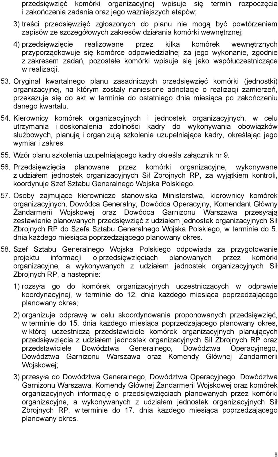 zakresem zadań, pozostałe komórki wpisuje się jako współuczestniczące w realizacji. 53.