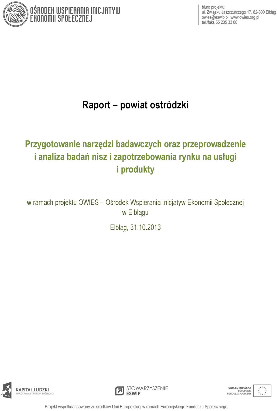 rynku na usługi i produkty w ramach projektu OWIES Ośrodek