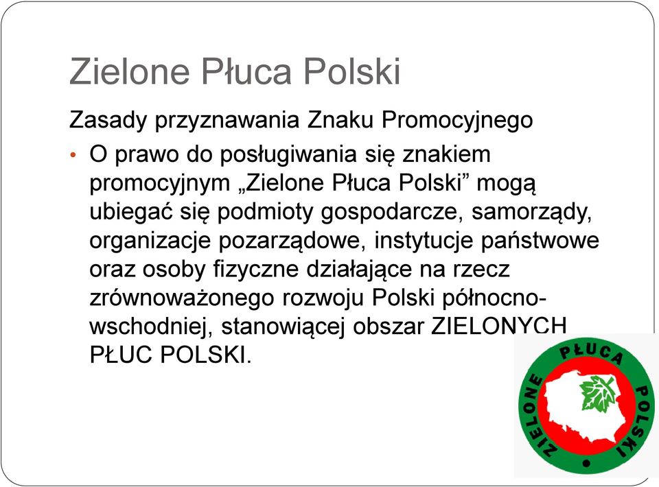 samorządy, organizacje pozarządowe, instytucje państwowe oraz osoby fizyczne działające