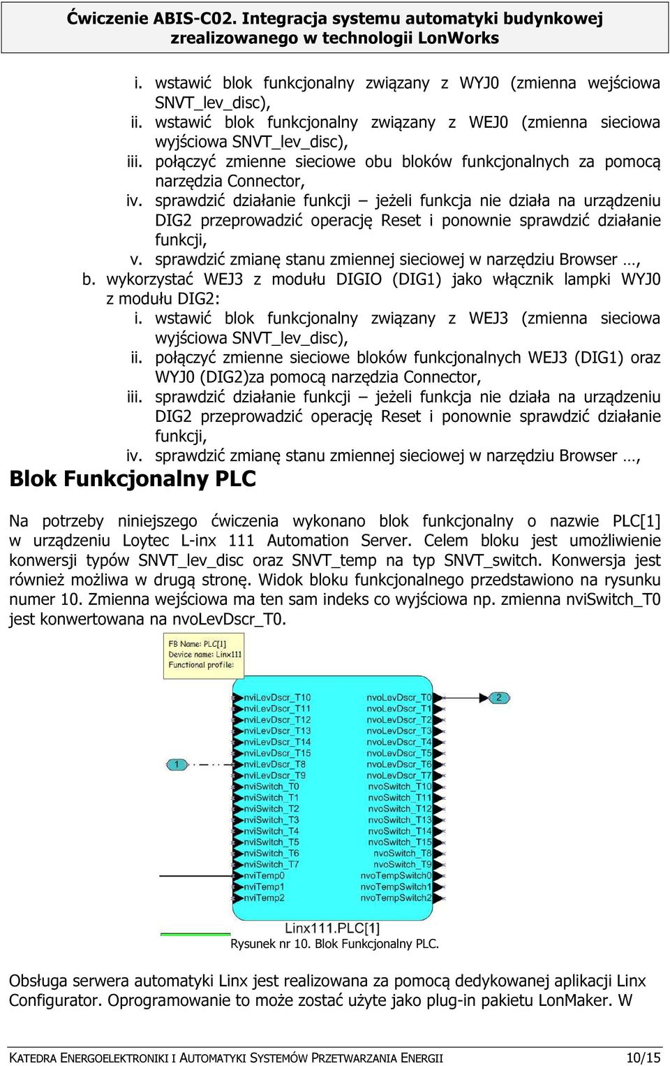 sprawdzić działanie funkcji jeżeli funkcja nie działa na urządzeniu DIG2 przeprowadzić operację Reset i ponownie sprawdzić działanie funkcji, v.