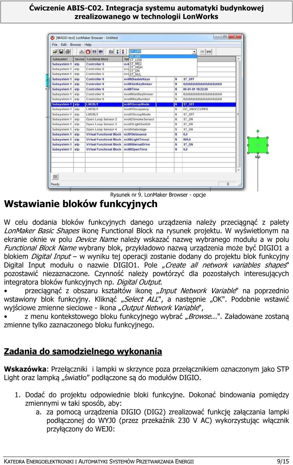 W wyświetlonym na ekranie oknie w polu Device Name należy wskazać nazwę wybranego modułu a w polu Functional Block Name wybrany blok, przykładowo nazwą urządzenia może być DIGIO1 a blokiem Digital