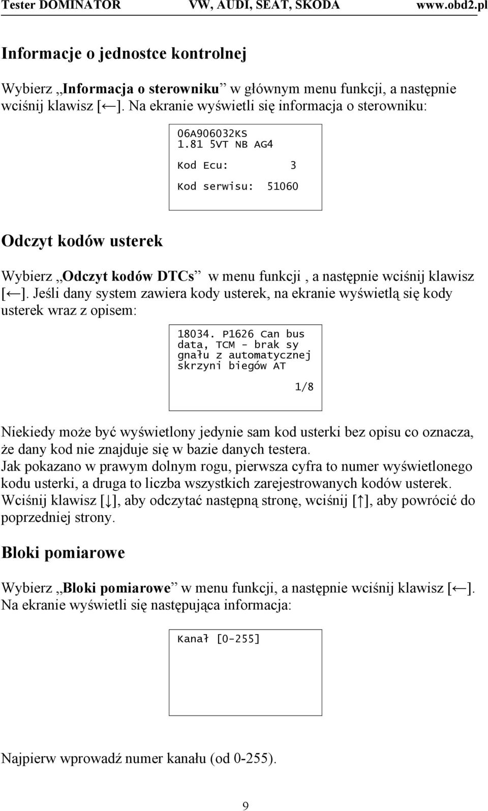 Jeśli dany system zawiera kody usterek, na ekranie wyświetlą się kody usterek wraz z opisem: 18034.