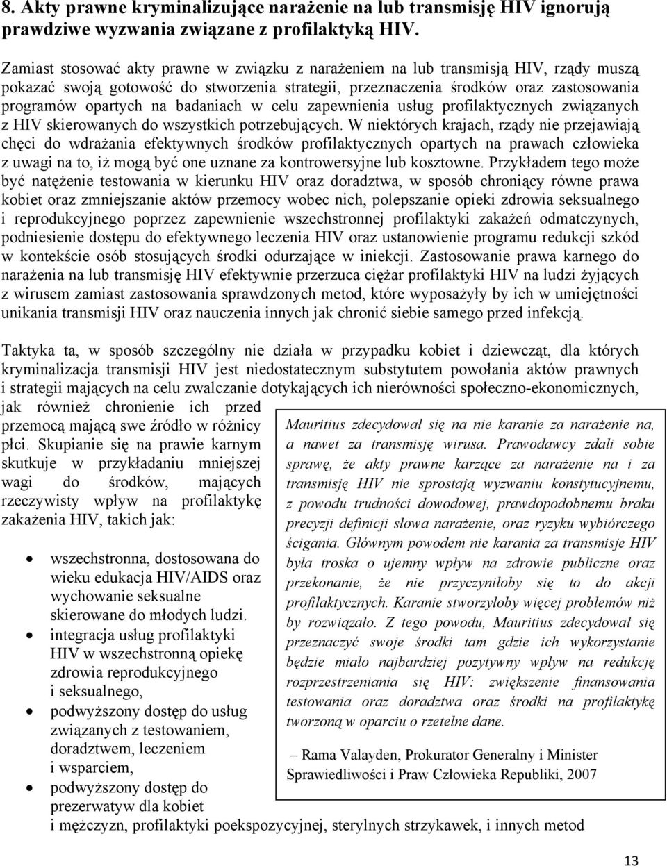 badaniach w celu zapewnienia usług profilaktycznych związanych z HIV skierowanych do wszystkich potrzebujących.