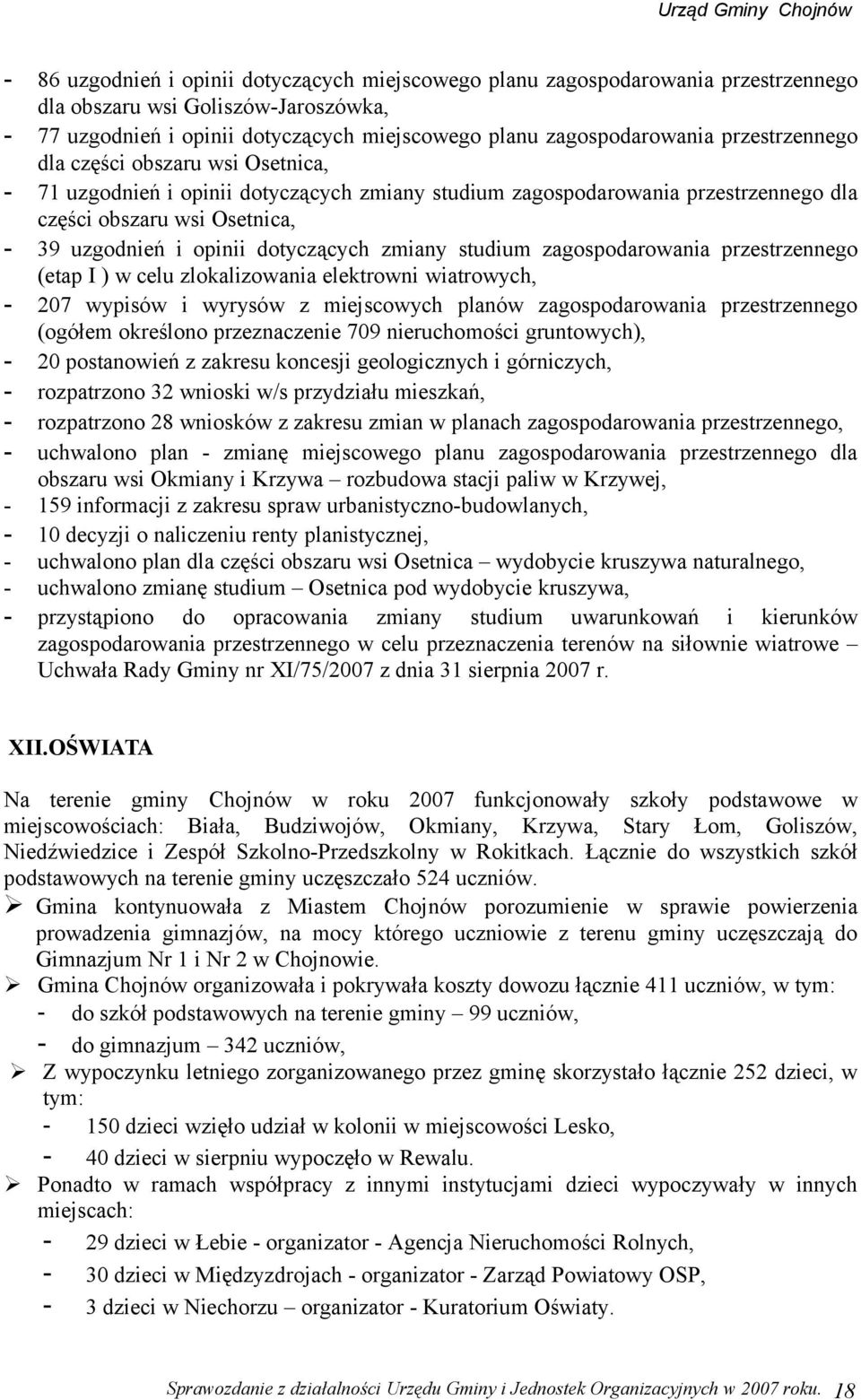 zmiany studium zagospodarowania przestrzennego (etap I ) w celu zlokalizowania elektrowni wiatrowych, 207 wypisów i wyrysów z miejscowych planów zagospodarowania przestrzennego (ogółem określono