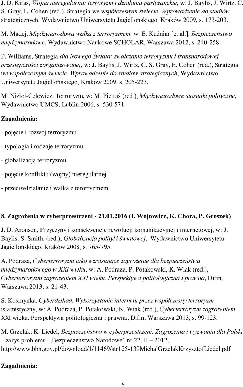 ], Bezpieczeństwo międzynarodowe, Wydawnictwo Naukowe SCHOLAR, Warszawa 2012, s. 240-258. P.