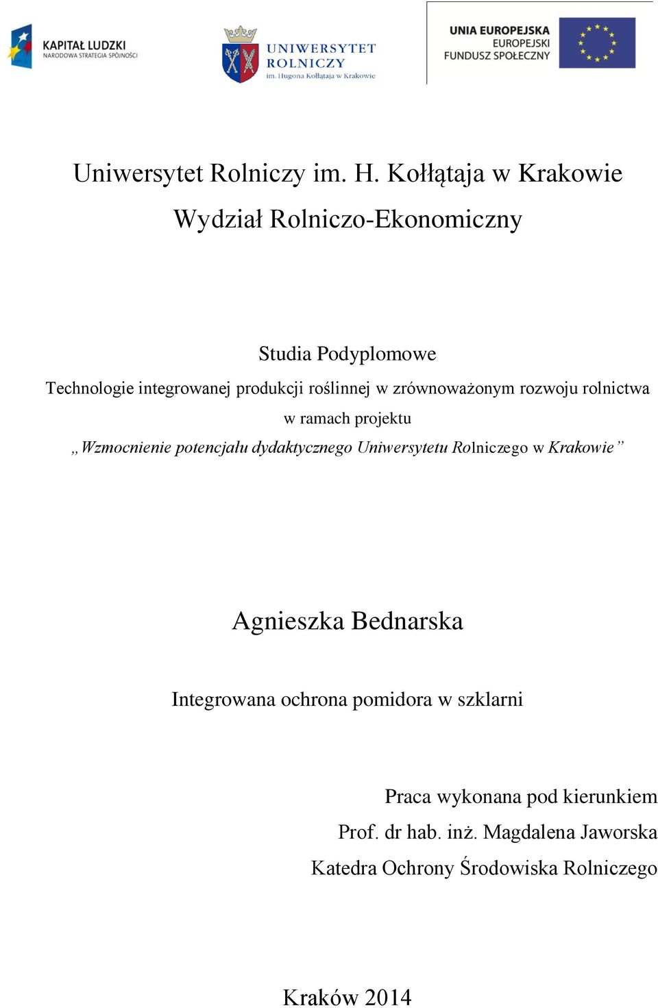 roślinnej w zrównoważonym rozwoju rolnictwa w ramach projektu Wzmocnienie potencjału dydaktycznego